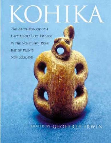 9781869403157: Kohika: The Archaeology Of A Late Maori Lake Village