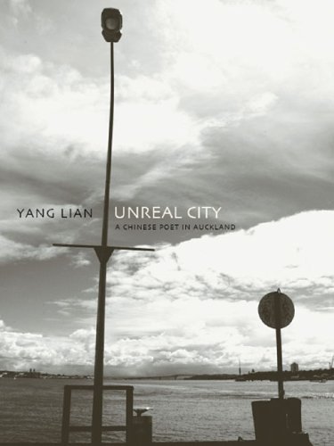 Imagen de archivo de Unreal City: A Chinese Poet in Auckland a la venta por Revaluation Books