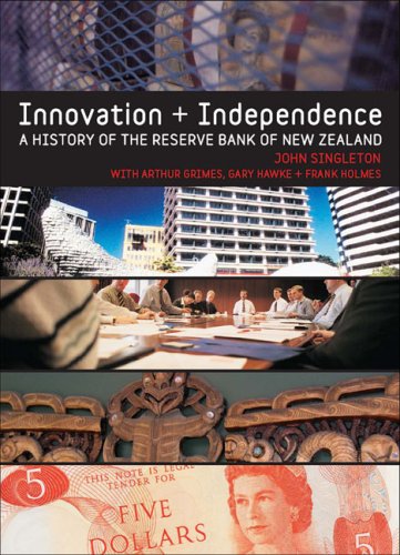 Innovation and Independence: The Reserve Bank of New Zealand (9781869403645) by Singleton, John; Grimes, Arthur; Hawke, Gary; Holmes, Frank