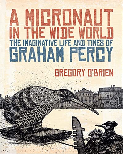 9781869404703: A Micronaut in the Wide World: The Imaginative Life and Times of Graham Percy