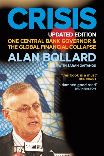 Crisis: One Central Bank Governor & the Global Financial Collapse (9781869407407) by Bollard, Alan; Gaitanos, Sarah