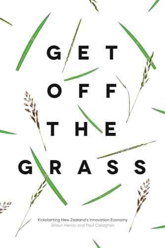 Stock image for Get Off the Grass. kickstarting New Zealand's innovation economy for sale by Book Haven