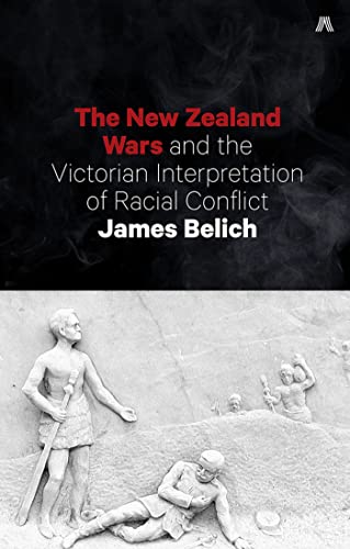 Stock image for The New Zealand Wars and the Victorian Interpretation of Racial Conflict for sale by Better World Books: West