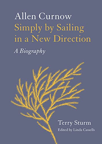 Stock image for Simply by Sailing in a New Direction: Allen Curnow: A Biography for sale by Book Haven