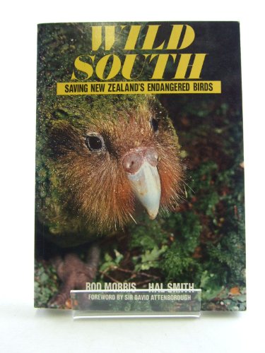 Stock image for Wild South: Saving New Zealand's Endangered Birds for sale by WorldofBooks