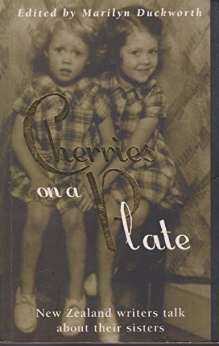 Imagen de archivo de Cherries on a plate: New Zealand writers talk about their sisters a la venta por Books From California