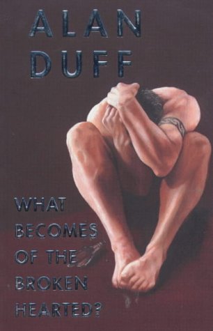 WHAT BECOMES OF A BROKEN HEART (9781869413101) by Duff, Alan
