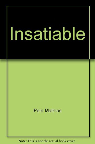 Imagen de archivo de Insatiable a la venta por Book Haven