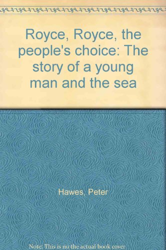 Imagen de archivo de Royce Royce the peoples choice. The story of a young man and the sea a la venta por Book Express (NZ)