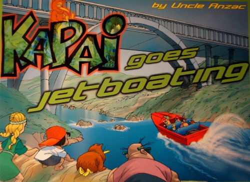 Stock image for Kapai goes jetboating for sale by Greener Books