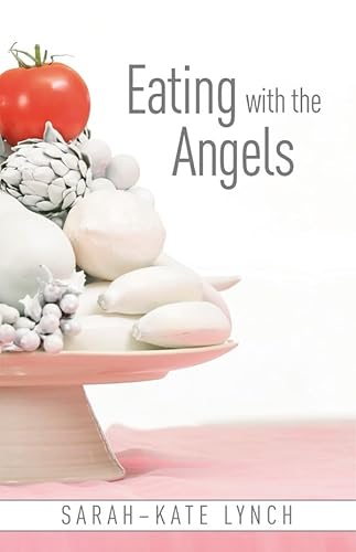 Beispielbild fr Eating with the Angels zum Verkauf von SecondSale