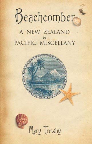 Stock image for Beachcomber: a New Zealand & Pacific miscellany for sale by Book Express (NZ)