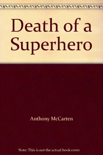 9781869416966: Death of a Superhero [Paperback] by Anthony McCarten