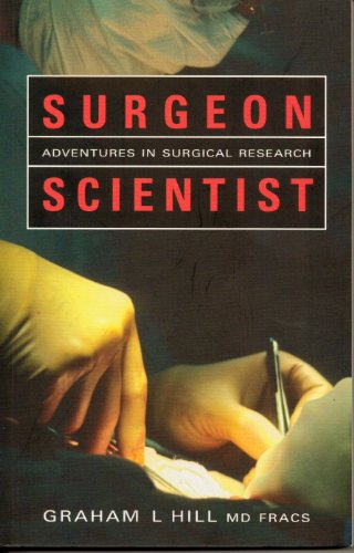 Surgeon Scientist; Adventures in Surgical Research