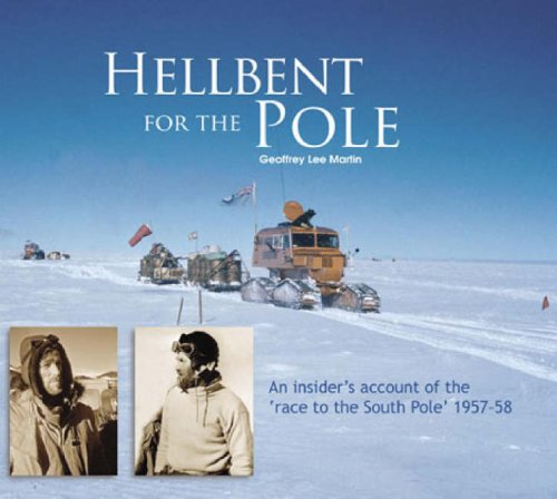 Stock image for Hellbent for the pole. An insider's acount of the 'race to the po le 1957-58' for sale by Book Express (NZ)