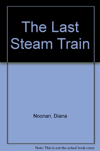 Stock image for The Last Steam Train for sale by GF Books, Inc.