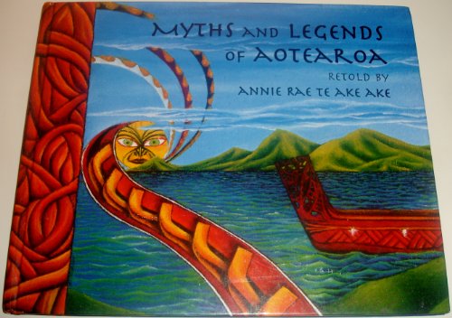 Myths and Legends of Aotearoa. Illustrated by New Zealand Secondary School Artists