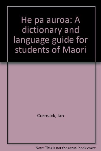 Stock image for HE PA AUROA: A DICTIONARY AND LANGUAGE GUIDE FOR STUDENTS OF MAORI for sale by Easton's Books, Inc.