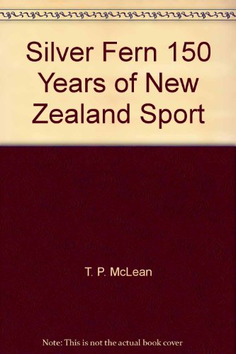 Stock image for Silver Fern - 150 Years of New Zealand Sport for sale by Matheson Sports International Limited