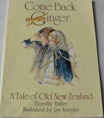 Stock image for COME BACK GINGER: A Tale of Old New Zealand for sale by The Unskoolbookshop