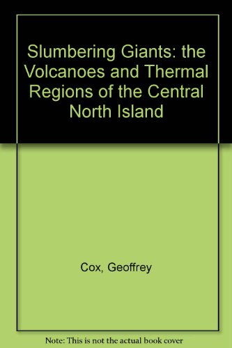 Imagen de archivo de Slumbering Giants: the Volcanoes and Thermal Regions of the Central North Island a la venta por Once Upon A Time Books