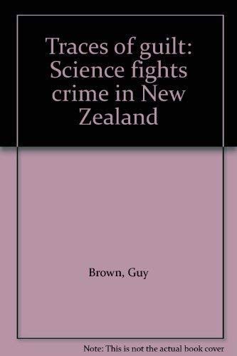 Stock image for Traces of Guilt: Science fights crime in New Zealand for sale by Book Express (NZ)