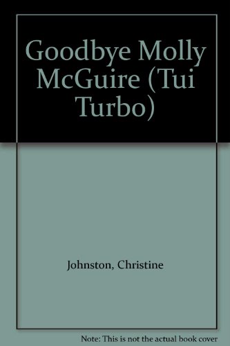 Stock image for Goodbye Molly McGuire (Tui Turbo S.) for sale by Goldstone Books