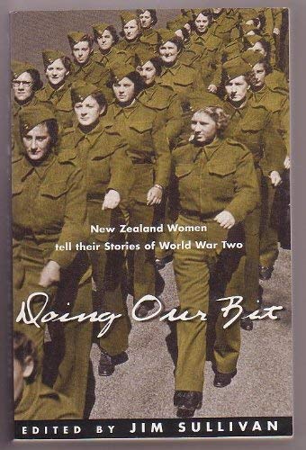 

Doing Our Bit: New Zealand Women Tell Their Stories of World War Two