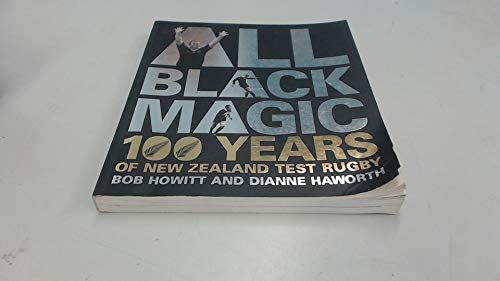 Imagen de archivo de All Black Magic: 100 Years of New Zealand Test Rugby a la venta por AwesomeBooks