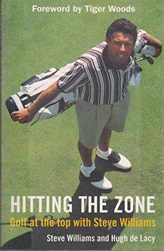 Stock image for Hitting the Zone: Golf at the Top with Steve Williams for sale by WorldofBooks