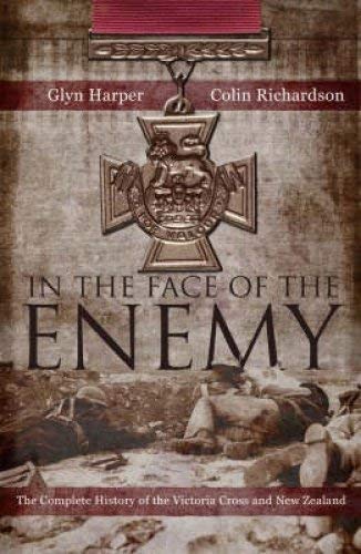 Imagen de archivo de In the face of the enemy. The complete history of the Victoria Cr oss and New Zealand. a la venta por Book Express (NZ)