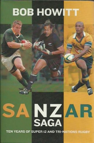 Beispielbild fr Sanzar Saga: Celebrating Ten Years of Super 12 and Tri-Nations Rugby zum Verkauf von medimops