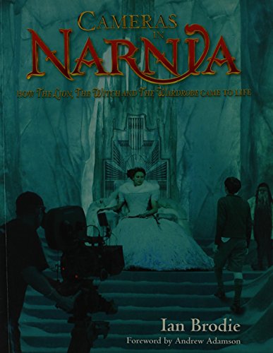 Imagen de archivo de Cameras in Narnia: How the Lion, the Witch and the Wardrobe Came to Life a la venta por Books Unplugged