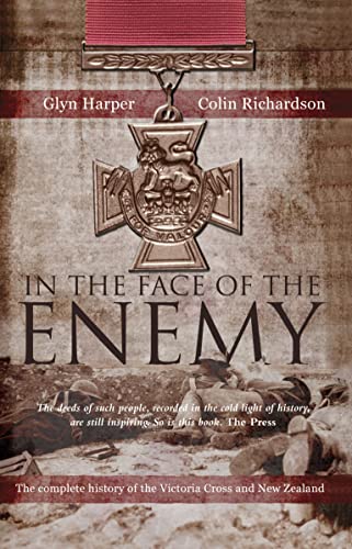 Imagen de archivo de In the Face of the Enemy - the Complete History of the Victoria Cross And New Zealand a la venta por Book Haven