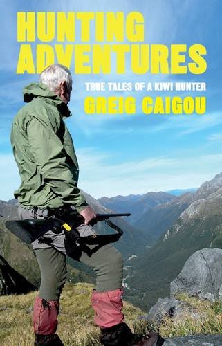 Beispielbild fr Hunting adventures true tales of a Kiwi hunter zum Verkauf von Book Express (NZ)