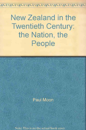 Stock image for New Zealand in the Twentieth Century: The Nation, the People for sale by HPB-Red