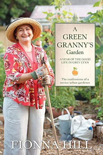 Beispielbild fr A Green Granny's Garden: A Year of the Good Life in Grey Lynn zum Verkauf von Books@Ruawai