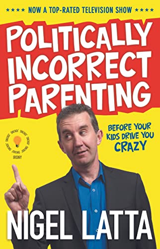 9781869508654: Politically Incorrect Parenting: Before Your Kids Drive You Crazy, Read This!