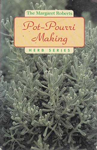 Beispielbild fr Pot-Pourri Making (Margaret Roberts herb series) zum Verkauf von WorldofBooks