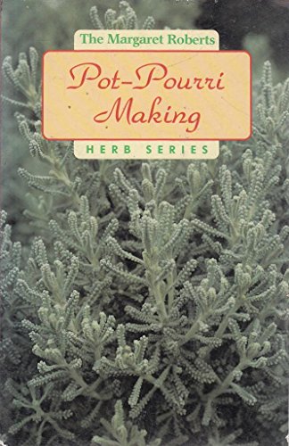 Imagen de archivo de Pot-Pourri Making (Margaret Roberts herb series) a la venta por WorldofBooks