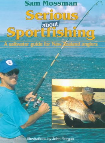 Serious About Sport Fishing: Saltwater Techniques for New Zealand Anglers