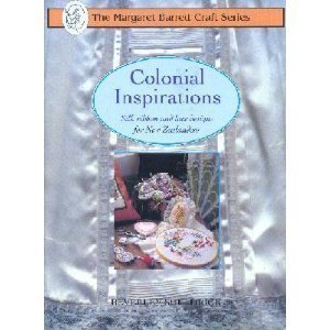 Imagen de archivo de Colonial Inspirations - Silk Ribbon and Lace Designs for New Zealanders (The Margaret Barrett Craft Series) a la venta por Half Price Books Inc.