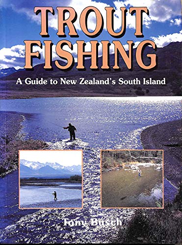 Beispielbild fr A TROUT FISHNG GUIDE TO NEW ZEALAND'S SOUTH ISLAND. zum Verkauf von ADAMS ANGLING BOOKS