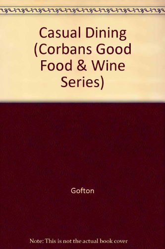 Beispielbild fr Casual Dining (Corbans Good Food and Wine Series) zum Verkauf von HPB Inc.