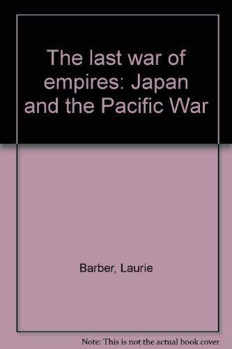 Stock image for The Last War of Empires: Japan and the Pacific War for sale by ilcampo