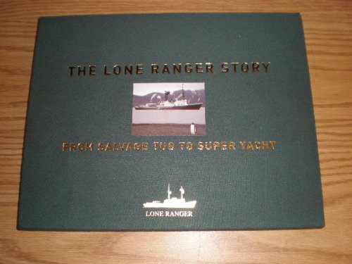 9781869536121: Lone Ranger Story : From Salvage Tug to Super Yach