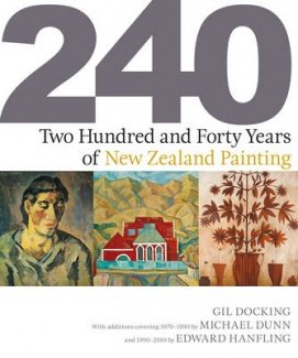 Stock image for 240 - Two Hundred and Forty Years of New Zealand Painting for sale by Jason Books