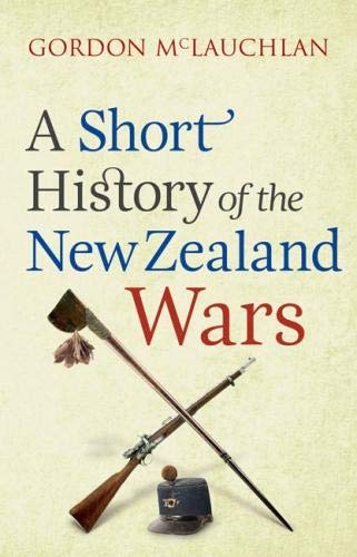 Stock image for A Short History of the New Zealand Wars for sale by WorldofBooks