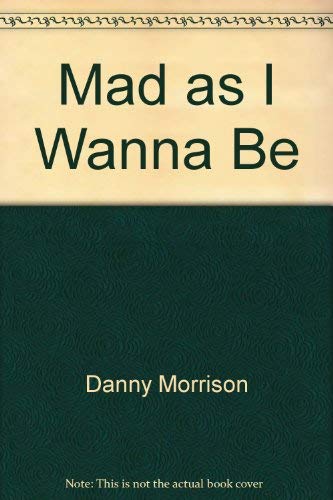 9781869585617: Mad as I Wanna Be