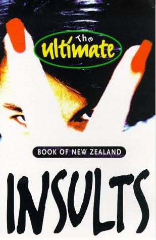 Stock image for The Ultimate Book of New Zealand Insults for sale by Book Express (NZ)